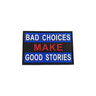 TPB Bad Choices Make Good Stories Patch - Socom Tactical Airsoft - -  Airsoft