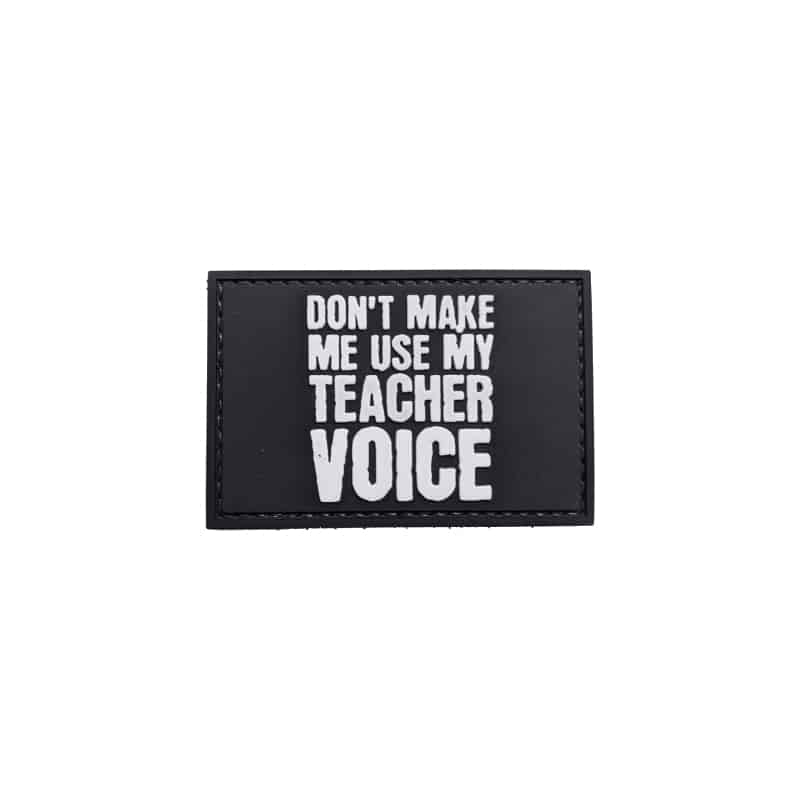 TPB Don't Make Me Use My Teacher Voice Patch - Socom Tactical Airsoft - - The Patch Board Airsoft