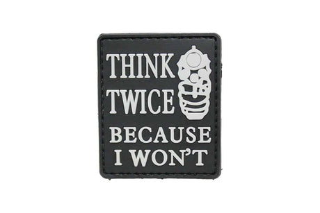 Think Twice Because I Won't (Black) Morale Patch - Socom Tactical Airsoft - - Socom Tactical Airsoft Airsoft