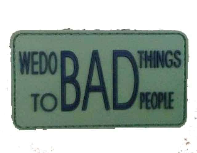 We do bad things to bad people morale patch (Green) - Socom Tactical Airsoft - - Socom Tactical Airsoft Airsoft